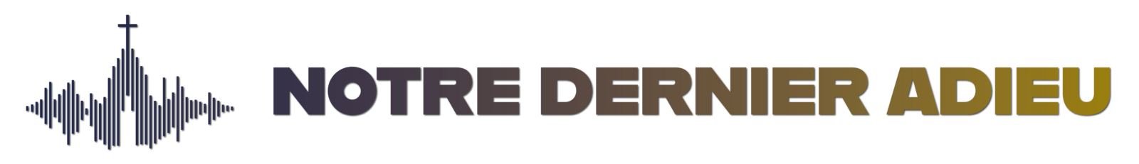 Notre Dernier Adieu